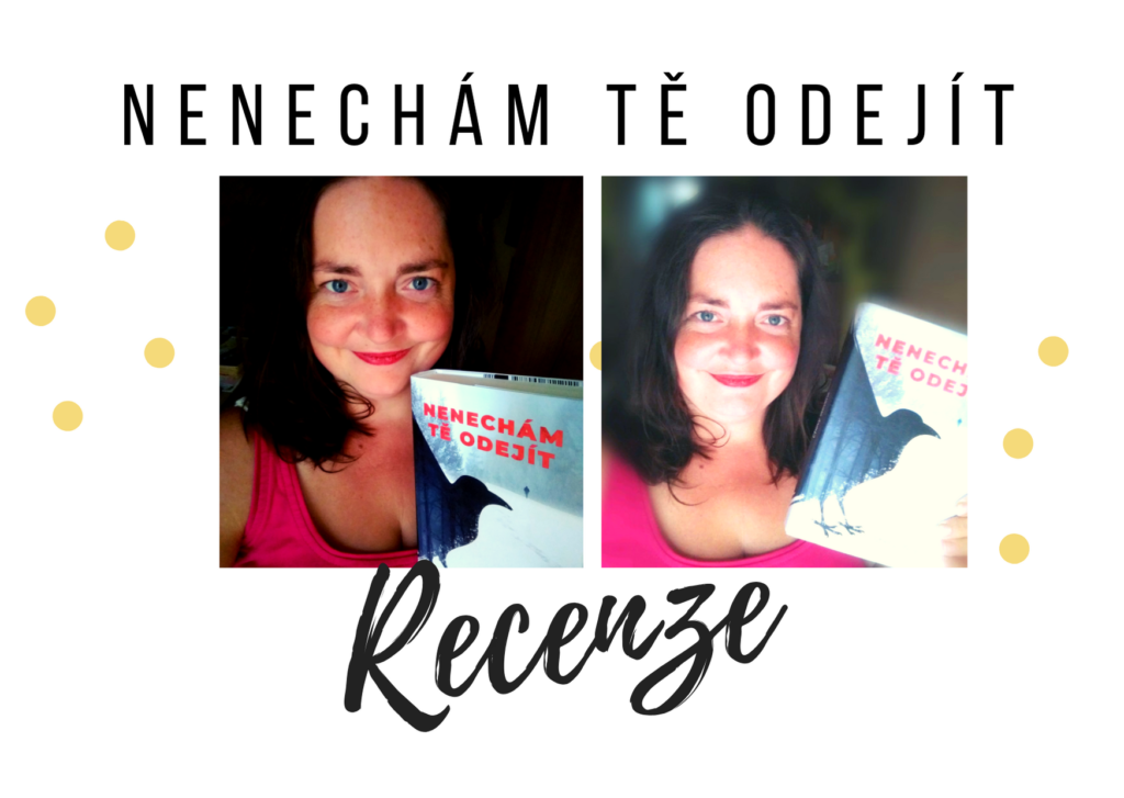 NENECHÁM TĚ ODEJÍT - recenze